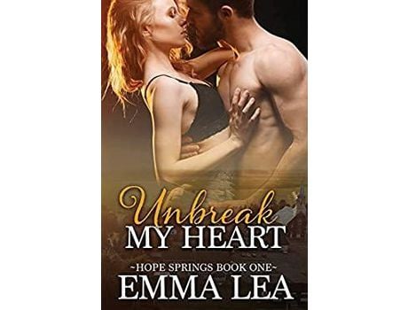 Livro Unbreak My Heart: Hope Springs Book One de Emma Lea ( Inglês )