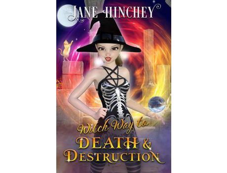 Livro Witch Way To Death And Destruction: A Witch Way Paranormal Cozy Mystery #5 de Jane Hinchey ( Inglês )