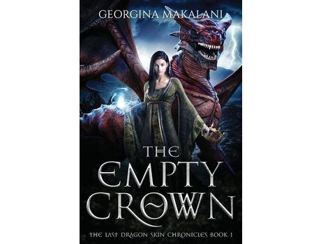 Livro The Empty Crown, The Last Dragon Skin Chronicles, Book 1 de Georgina Makalani ( Inglês )