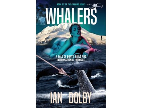 Livro Whalers: A Tale Of Boats, Girls And International Intrigue de Ian Dolby ( Inglês )