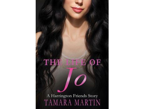 Livro The Life Of Jo: A Harrington Friends Stroy de Tamara Martin ( Inglês )