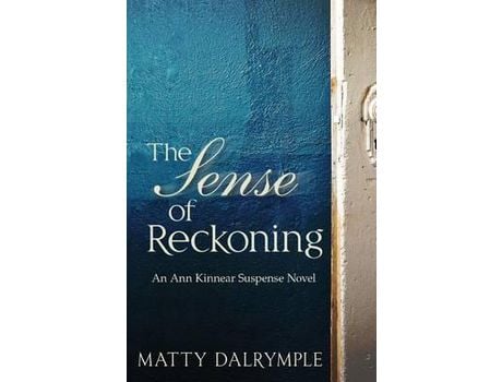 Livro The Sense Of Reckoning: An Ann Kinnear Suspense Novel de Matty Dalrymple ( Inglês )