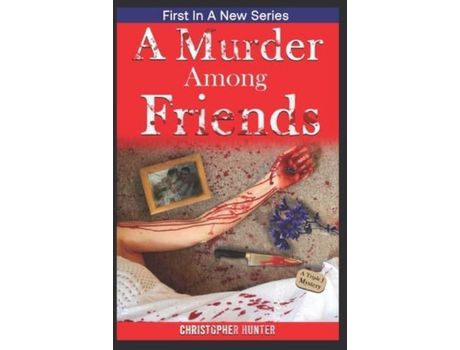 Livro A Murder Among Friends de Christopher Hunter ( Inglês )