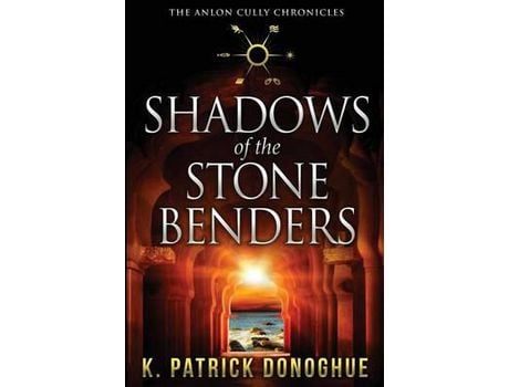 Livro Shadows Of The Stone Benders de K Patrick Donoghue ( Inglês )