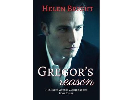 Livro Gregor'S Reason: The Night Movers Vampire Series, Book Three de Helen Bright ( Inglês )