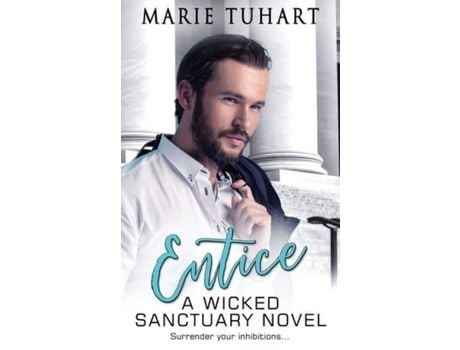 Livro Entice: A Wicked Sanctuary Novel de Marie Tuhart ( Inglês )