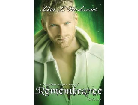 Livro Remembrance: A Timeless Series Novel, Book 7 de Lisa L Wiedmeier ( Inglês )