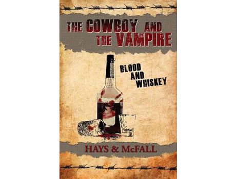 Livro The Cowboy And The Vampire: Blood And Whiskey de Clark Hays ( Inglês )