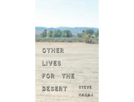 Livro Other Lives For The Desert de Steve Nahaj ( Inglês )