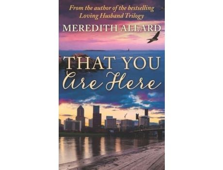 Livro That You Are Here: A Novel de Meredith Allard ( Inglês )