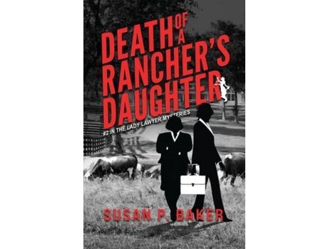 Livro Death Of A Rancher'S Daughter: #2 In The Lady Lawyer Mysteries de Susan Patricia Baker ( Inglês )