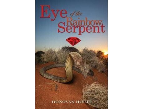 Livro Eye Of The Rainbow Serpent de Donovan Hoult ( Inglês )