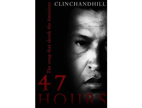 Livro 47 Hours: The Coup That Shook The Americas de Burt Clinchandhill ( Inglês )