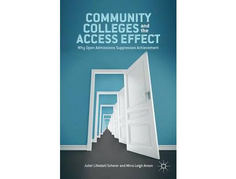 Livro Community Colleges And The Access Effect: Why Open Admissions Suppresses Achievement de Juliet Lilledahl Scherer ( Inglês )