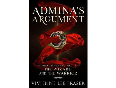 Livro Admina'S Argument: Stories From The World Of The Wizard And The Warrior de Vivienne Lee Lee Fraser ( Inglês )