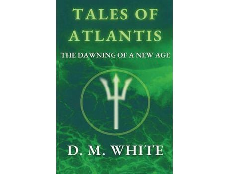 Livro Tales Of Atlantis: The Dawning Of A New Age de David White ( Inglês )