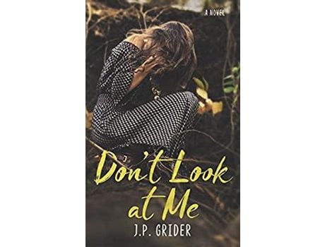 Livro Don'T Look At Me de J.P. Grider ( Inglês )