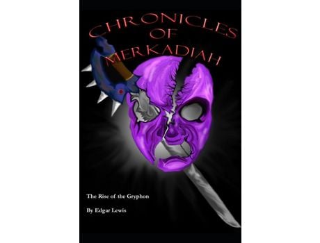 Livro Chronicles Of Merkadiah: The Rise Of The Gryphon de Edgar Lewis ( Inglês )