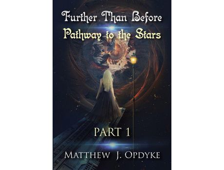 Livro Further Than Before: Pathway To The Stars, Part 1 de Matthew J Opdyke ( Inglês )