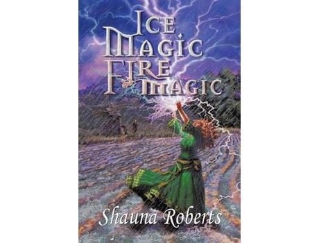 Livro Ice Magic, Fire Magic de Shauna Roberts ( Inglês )