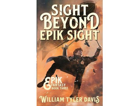 Livro Sight Beyond Epik Sight: A Steampunk Fantasy Romp de William Tyler Davis ( Inglês )