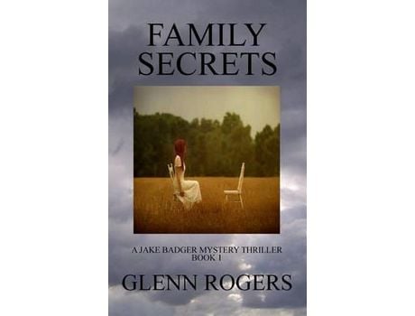 Livro Family Secrets: A Jake Badger Mystery Thriller Book 1 de Glenn Rogers ( Inglês )