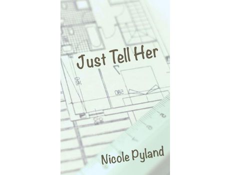 Livro Just Tell Her de Nicole Pyland ( Inglês )