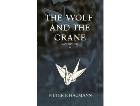 Livro The Wolf And The Crane de Pieter Haumann ( Inglês )