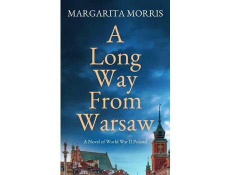 Livro A Long Way From Warsaw: A Novel Of World War Ii Poland de Margarita Morris ( Inglês )