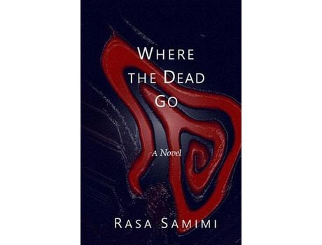 Livro Where The Dead Go de Rasa Samimi ( Inglês )