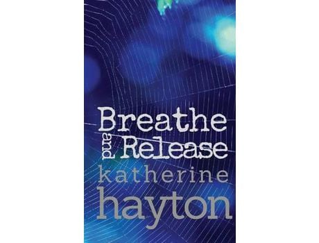 Livro Breathe, And Release de Katherine Hayton ( Inglês )