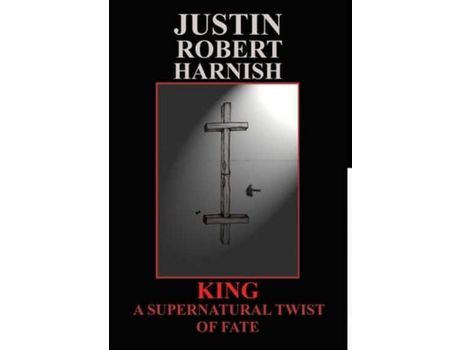 Livro King - A Supernatural Twist Of Fate de Justin Robert Harnish ( Inglês )