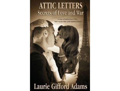 Livro Attic Letters: Secrets Of Love And War de Laurie Gifford Adams ( Inglês )