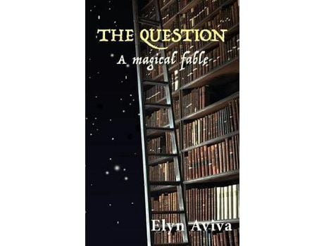 Livro The Question: A Magical Fable de Elyn Aviva ( Inglês )