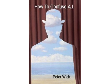 Livro How To Confuse A.I. de Peter Wick ( Inglês )