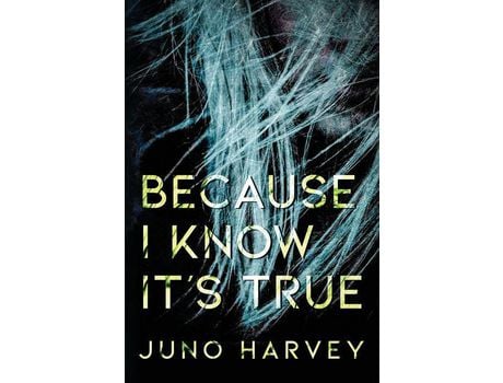 Livro Because I Know It'S True de Juno Harvey ( Inglês )