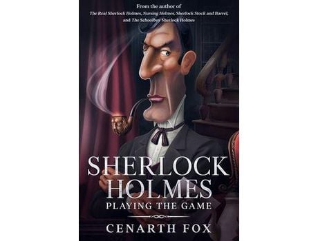 Livro Sherlock Holmes - Playing The Game de Cenarth Fox ( Inglês )