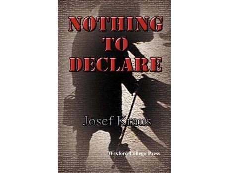 Livro Nothing To Declare de Josef Kraus ( Inglês )