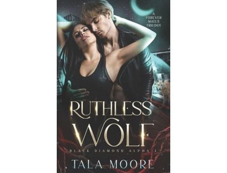 Livro Ruthless Wolf: A Forever Mates Trilogy de Tala Moore ( Inglês )