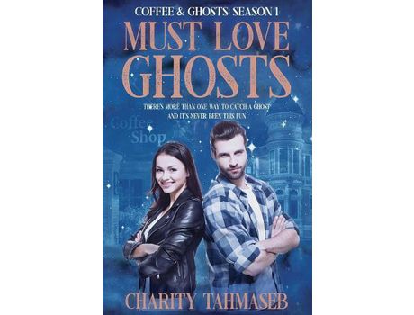 Livro Coffee And Ghosts 1: Must Love Ghosts de Charity Tahmaseb ( Inglês )