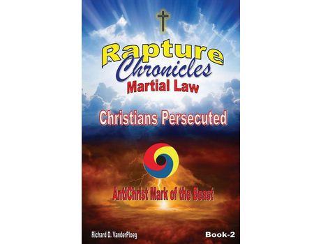 Livro The Rapture Chronicles Martial Law: Christians Persecuted de Richard D. VanderPloeg ( Inglês )