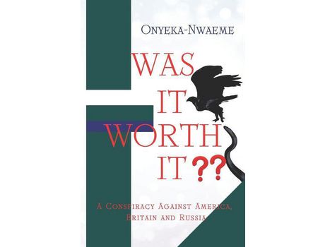 Livro Was It Worth It?: A Conspiracy Against America,  Britain And Russia de Onyeka Nwaeme ( Inglês )