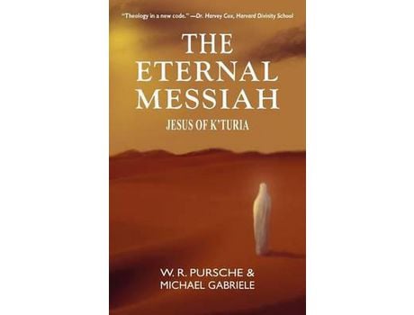 Livro The Eternal Messiah: Jesus Of K'Turia de W. R. Pursche ( Inglês )