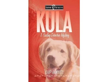 Livro Kula: The Famous Surfing Dog de Chip Hughes ( Inglês )