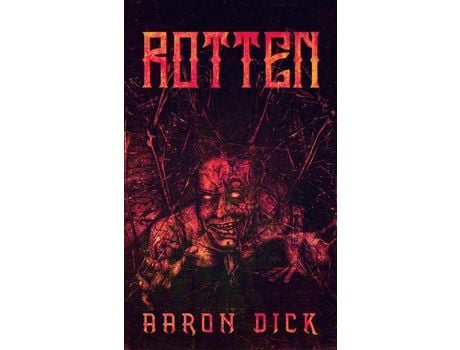 Livro Rotten de Aaron Dick ( Inglês )