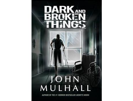 Livro Dark And Broken Things de John Mulhall ( Inglês )