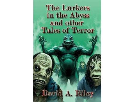 Livro The Lurkers In The Abyss And Other Tales Of Terror de David a. Riley ( Inglês )