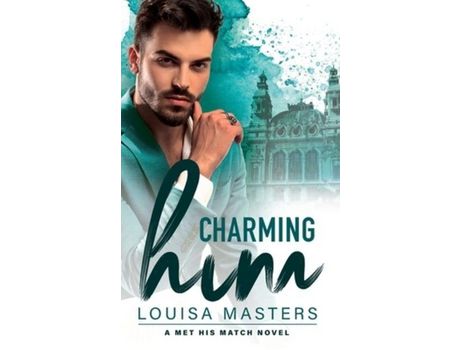 Livro Charming Him: A Met His Match Novel de Louisa Masters ( Inglês )