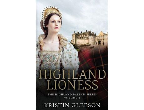 Livro Highland Lioness: A Highland Romance Of Tudor Scotland de Kristin Gleeson ( Inglês )