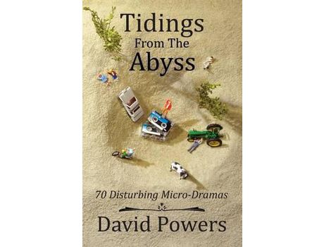 Livro Tidings From The Abyss: 70 Disturbing Micro-Dramas de David C. Powers ( Inglês )